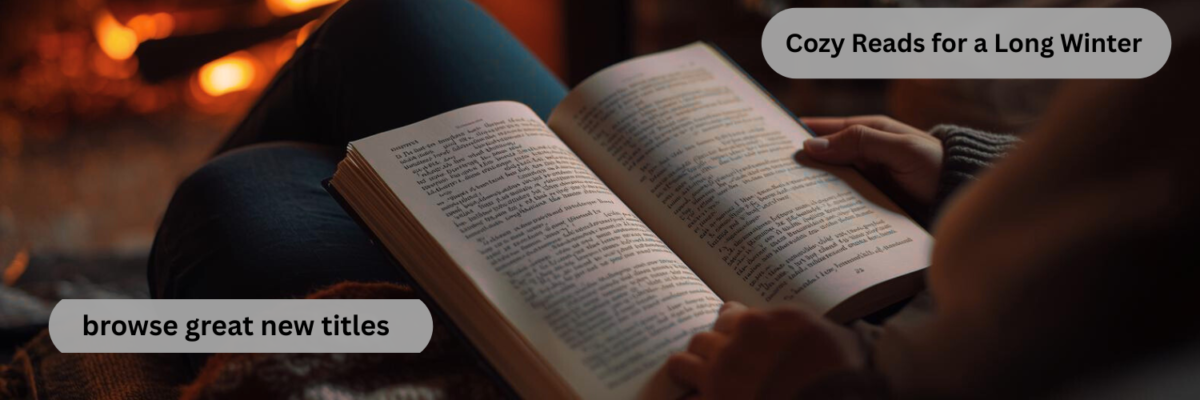 Close-up of a person sitting by a cozy fire reading a book. Their face and upper body is not visible. Text on the image reads "Cozy Reads for a Long Winter. Browse great new titles". Clicking the image links to https://guides.nlpl.ca/ReadNext.