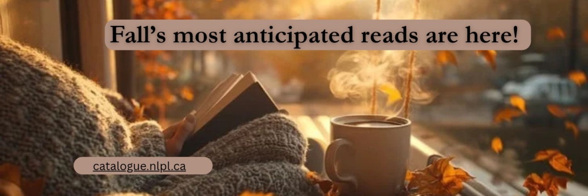 Close-up of a person reading a book by a window near a steaming drink in a mug. Only their arms and hands are visible holding the book. Text on the image reads "Fall's most anticipated reads are here! catalogue.nlpl.ca". Clicking the image links to https://guides.nlpl.ca/ReadNext.